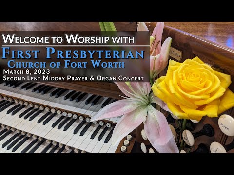 Second Wednesday Lent Midday Prayer & Organ Concert: March 8, 2023