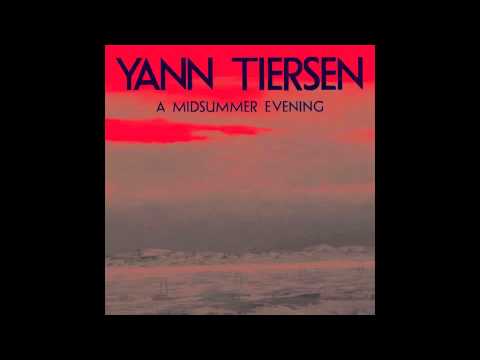 Yann Tiersen - A Midsummer Evening (Edit)
