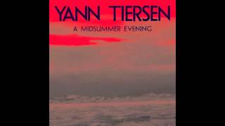 Yann Tiersen - A Midsummer Evening (Radio Edit)