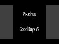 Good Days V2