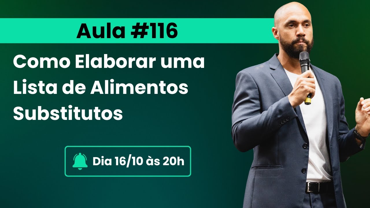 Aula #116 - Como elaborar a lista de alimentos substitutos