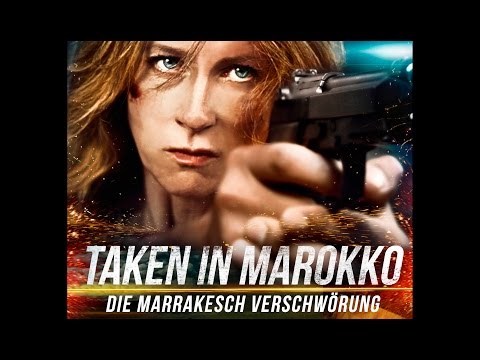 Trailer-Vorschau: Taken in Marokko - Die Marrakesch Verschwörung