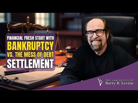Financial Fresh Start With Bankruptcy Vs. The Mess of Debt Settlement — video featuring Barry Levine
