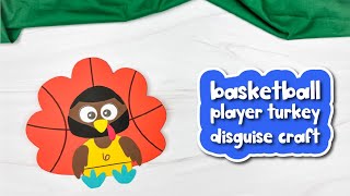 Disguise A Turkey Basketball Player Craft For Kids