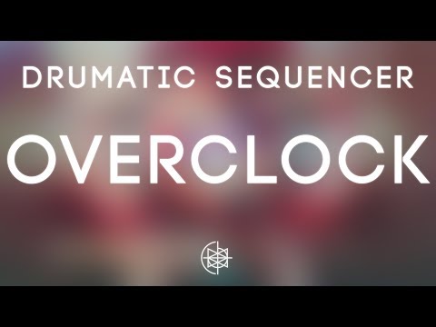 Drumatic Sequencer - Overclock