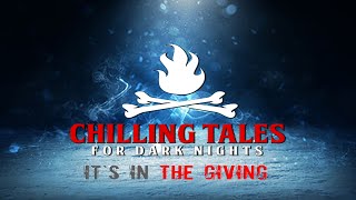 “It’s in the Giving” S1E114 💀 Chilling Tales for Dark Nights (Horror Fiction)