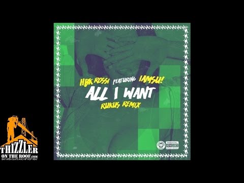 Rossi ft. Iamsu! - All I Want [DJ Rukus Remix] [Thizzler.com]
