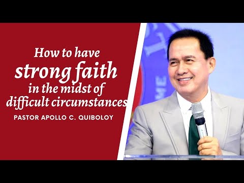 FAITH EVEN IN DIFFICULT TIMES - PASTOR APOLLO C. QUIBOLOY