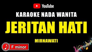 Download lagu JERITAN HATI - KARAOKE NADA WANITA [ MIRNAWATI ] mp3