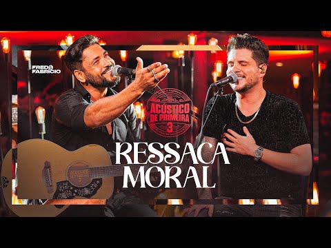 Fred & Fabrício - Ressaca Moral (Clipe Oficial)