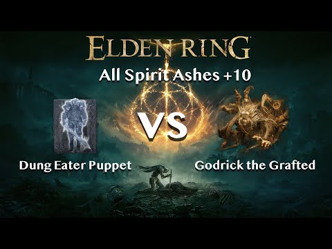 【Elden Ring】Dung Eater Puppet vs Godrick the Grafted【All Spirit Ashes+10】