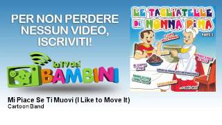 Cartoon Band - Mi Piace Se Ti Muovi - I Like to Move It