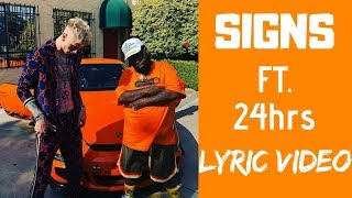 Machine Gun Kelly Ft. 24hrs - Signs (Lyric Video)