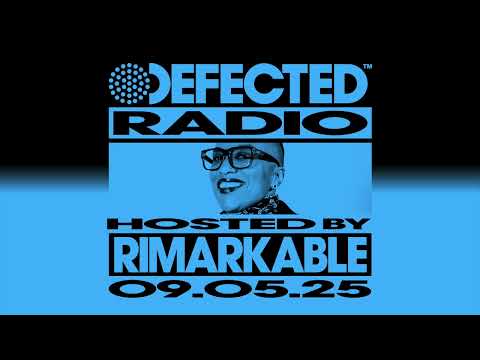 Defected Radio Show Hosted by Rimarkable 09.05.25
