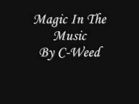 Magic in the Music By C-Weed
