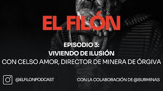 #3: Viviendo de ilusión - Celso Amor, Director de Minera de Órgiva
