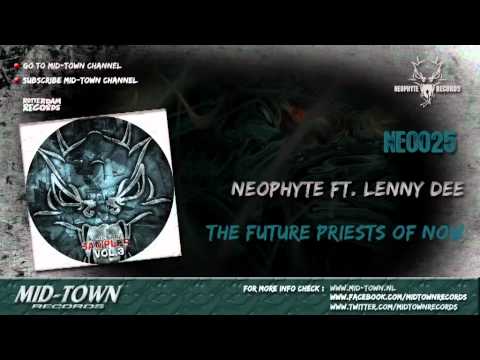 NEOPHYTE VS LENNY DEE - THE FUTURE PRIESTS OF NOW