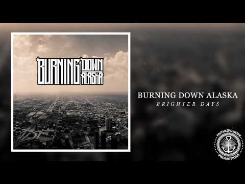 Burning Down Alaska - Brighter Days