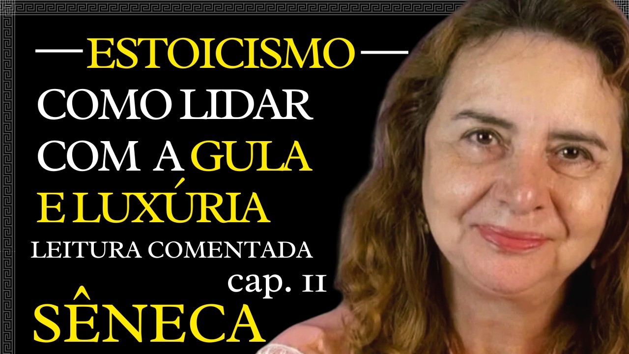 Capítulo 11: "A Vida Feliz" de Sêneca | Leitura Comentada com Lúcia Helena Galvão - Nova Acrópole