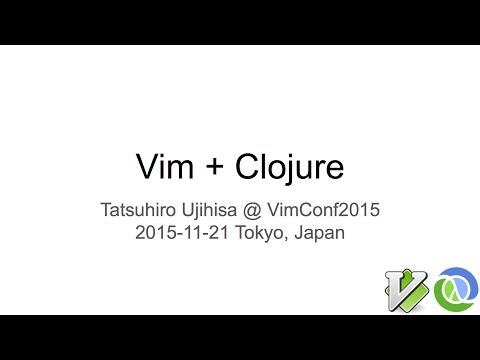 Vim + Clojure #VimConf2015