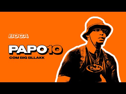 Papo 10 com Big Bllakk