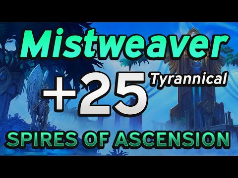 +25 Tyrannical Spires of Ascension Mistweaver Commentary (9.1)