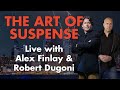 The Art of Suspense: Talking Thrillers with Alex Finlay & Robert Dugoni