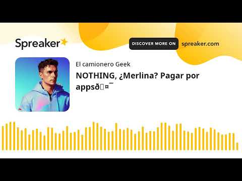 NOTHING, ¿Merlina? Pagar por apps 🤯