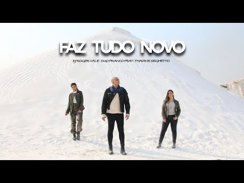 Faz Tudo Novo - DJ Roger Vale, Duo Franco feat. Thaiane Seghetto