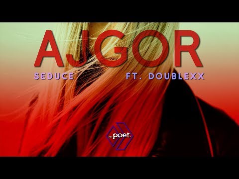 Ajgor - Seduce (ft. Doublexx)