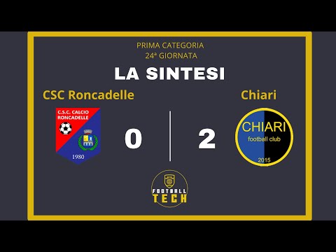 PRIMA CATEGORIA | RONCADELLE VS CHIARI | La Sintesi