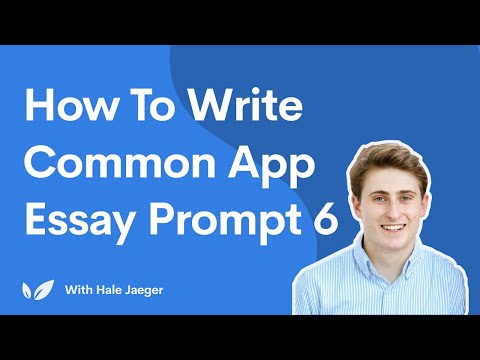 How to Write Common App Essay Prompt 6