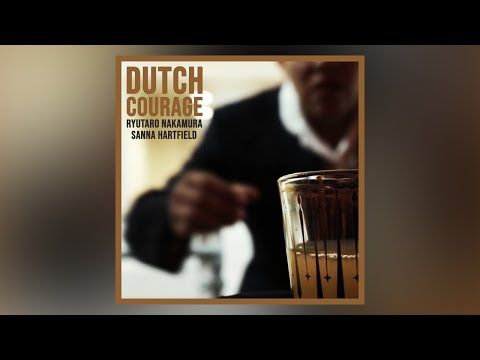 Dutch Courage (Ryutaro Nakamura & Sanna Hartfield) [Official Music Video]
