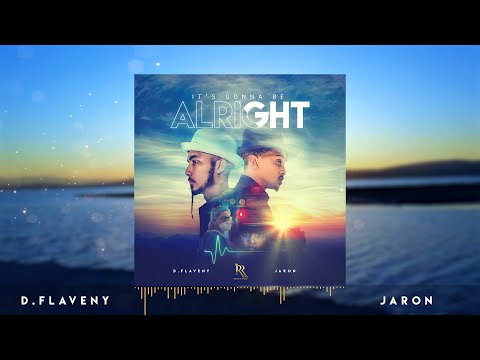 D. Flaveny ft Jaron - It's Gonna Be Alright (Audio)