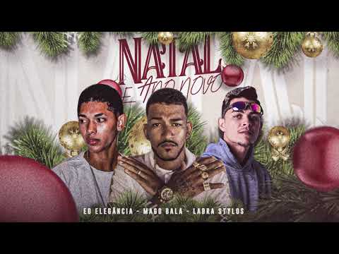 🔵 NATAL E ANO NOVO - MAGO BALA EO ELEGÂNCIA LABRA STYLOS #remix #remixbregafunk #autoral
