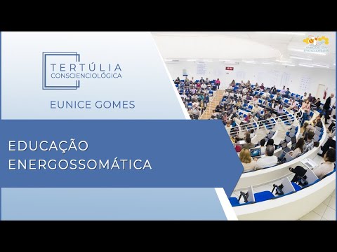 Tertúlia Conscienciologia 5929 - Educação Energossomática (Energossomatologia)