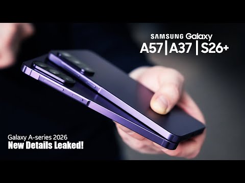 2026: Galaxy A57, A37 5G, Samsung S26+: Launch Date + New Upgrades Confirmed!