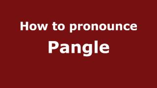 How to pronounce Pangle
