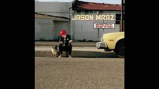 Jason Mraz - Who Needs Shelter