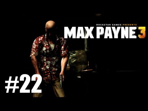 Max Payne 3 Walkthrough - Episode 22