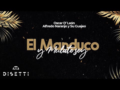 Oscar D Leon y Alfredo Naranjo - El Manduco y Mulato Soy (Audio Oficial) | Salsa Para Bailar