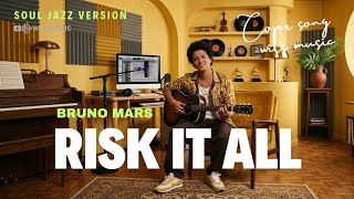 Download lagu Risk It All - Bruno Mars | Soul Jazz Version Cover by Wils Music mp3