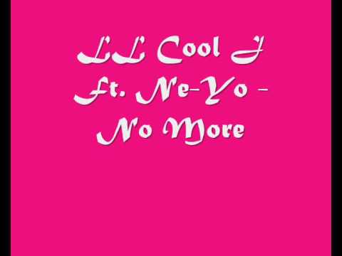 LL Cool J Ft. Ne-Yo - No More