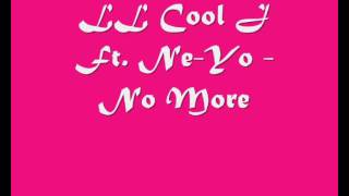 LL Cool J Ft. Ne-Yo - No More