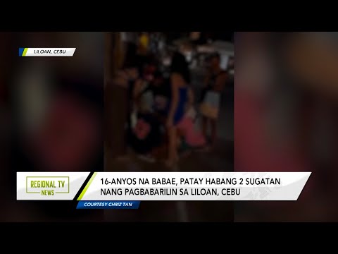 Regional TV News: 16-anyos, patay, 2 sugatan sa pamamaril sa Liloan Cebu