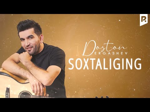Doston Ergashev - Soxtaliging (Official Music)