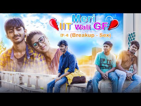 Ep (-4) Having (Breakup-Sex) || Meri IIT Vali G.f || Web Series || SwaggerSharma Video