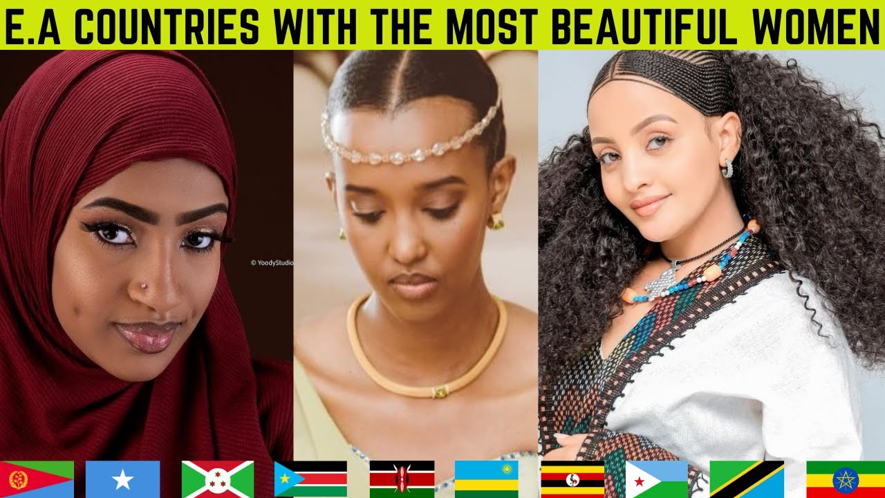 Top 10 East African Countries With the Most Beautiful Women