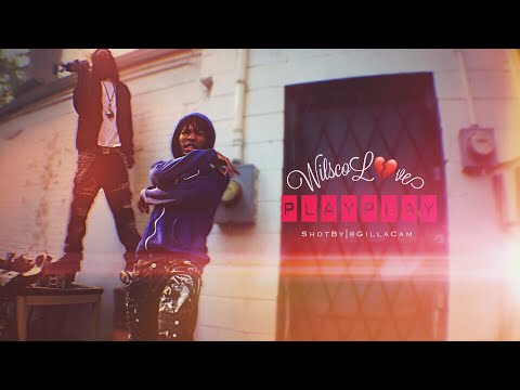 WilscoLove - PLAYPLAY (MusicVideo) ShotBy|@GILLACAMPRODUCTION
