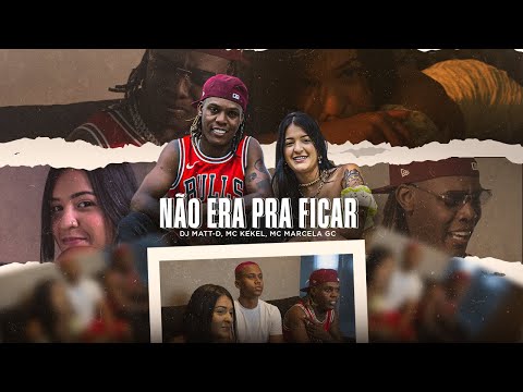 MC Kekel feat. MC Marcela GC - Não Era Pra Ficar (DJ Matt-D)